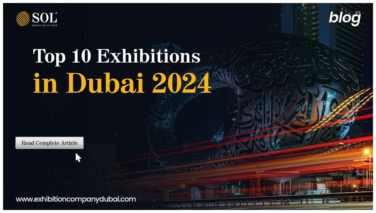 Top 10 Exhibitions in Dubai 2024